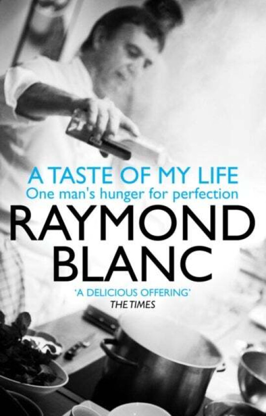 A Taste of My Life av Raymond Blanc
