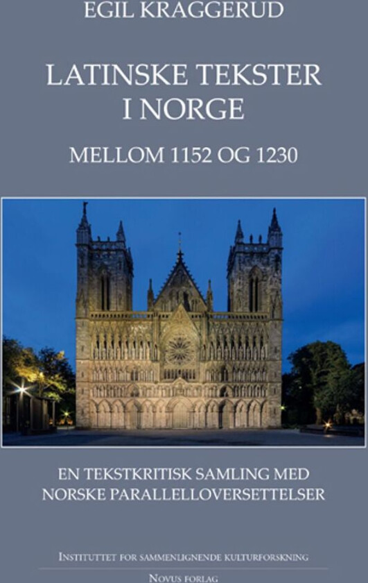 Latinske Tekster I Norge Mellom 1152 Og 1230 Av Egil Kraggerud
