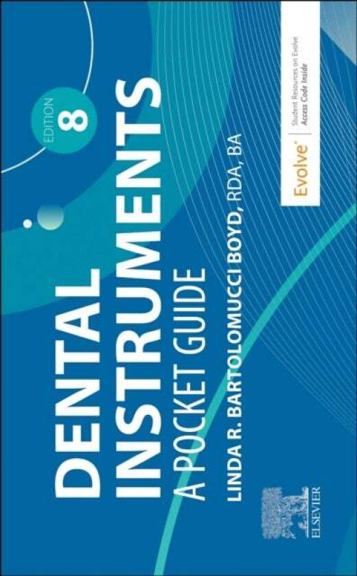 Dental Instruments av Linda Bartolomucci (Professor Emeritus Program Coordinator Registered Dental Assisting Program Diablo Valley College Pleasant Hi