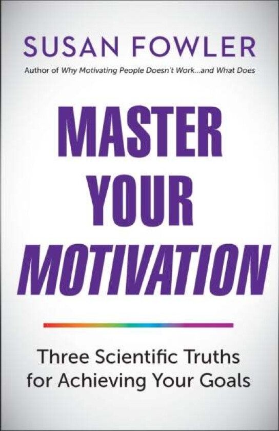 Master Your Motivation av Susan Fowler