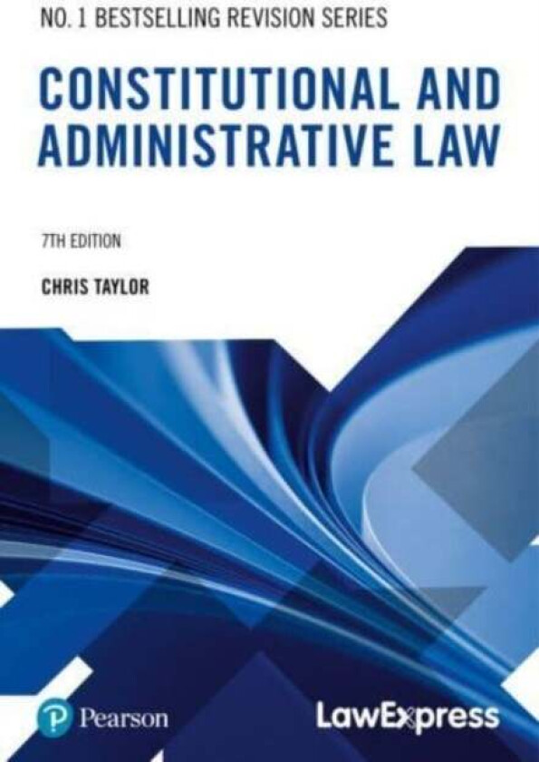Law Express Revision Guide: Constitutional and Administrative Law av Chris Taylor