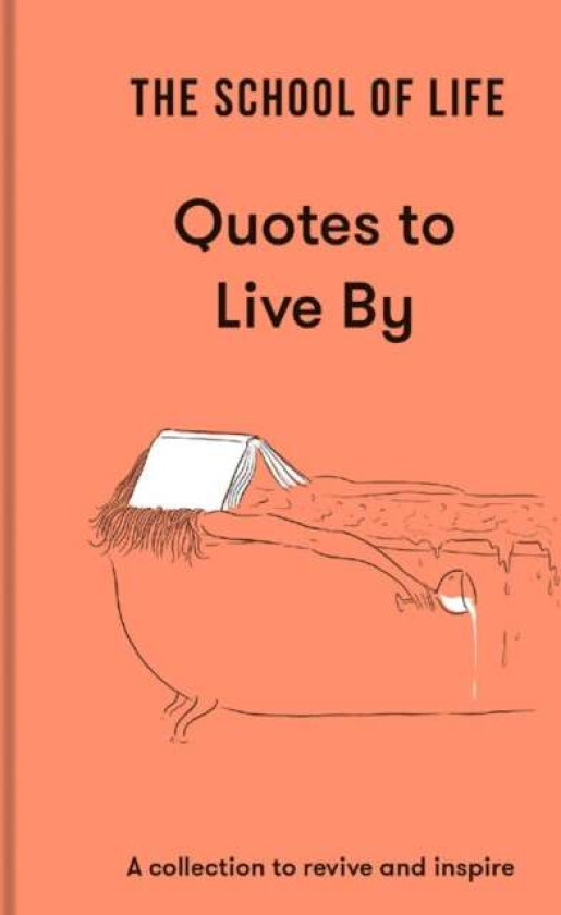 The School of Life: Quotes to Live By av The School of Life