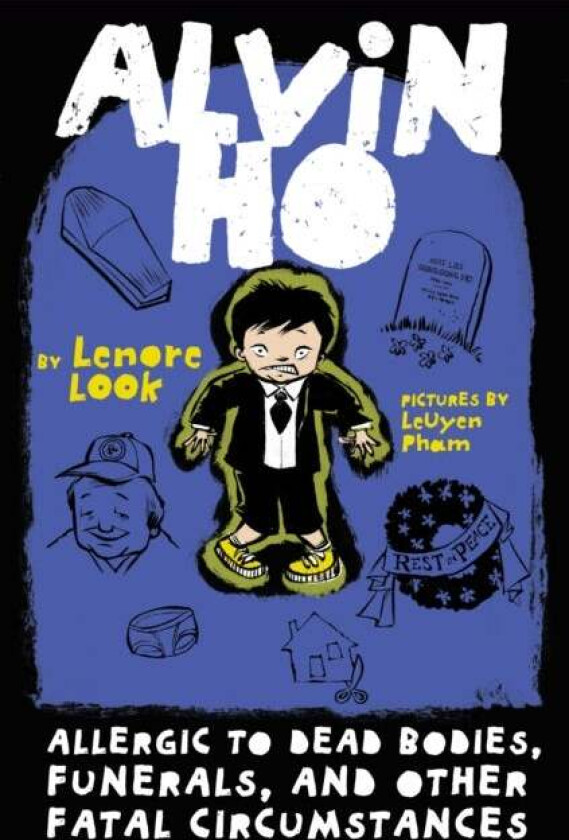 Alvin Ho: Allergic to Dead Bodies, Funerals, and Other Fatal Circumstances av Lenore Look