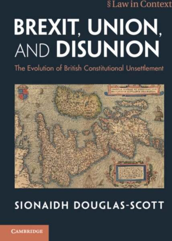 Brexit, Union, and Disunion av Sionaidh (Queen Mary University of London) Douglas-Scott