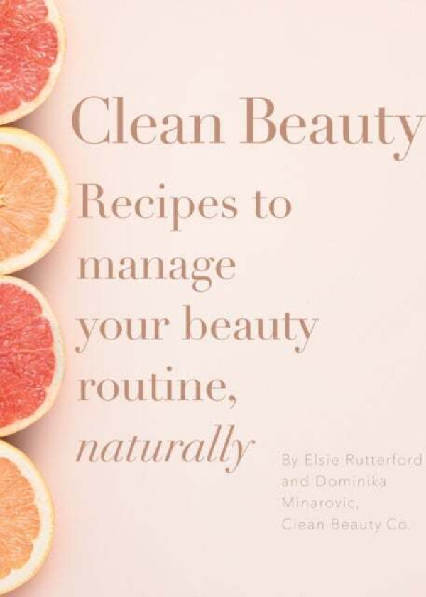 Clean Beauty av Dominika Minarovic, Elsie Rutterford