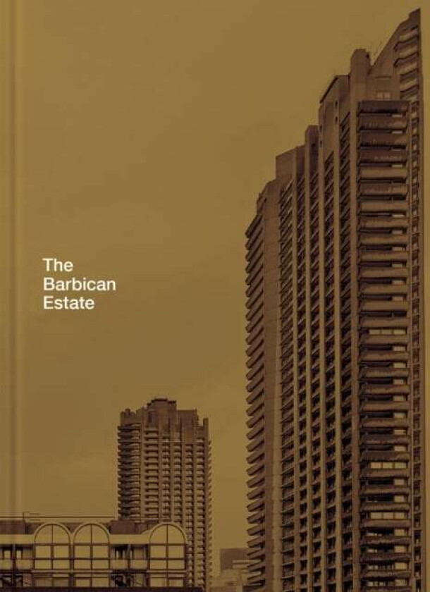 The Barbican Estate av Stefi Orazi, Christoffer Rudquist