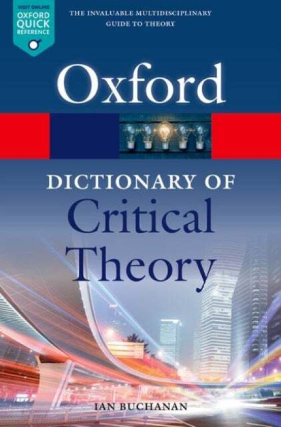 A Dictionary of Critical Theory av Ian (Professor of Cultural Studies Professor of Cultural Studies University of Wollongong Australia) Buchanan