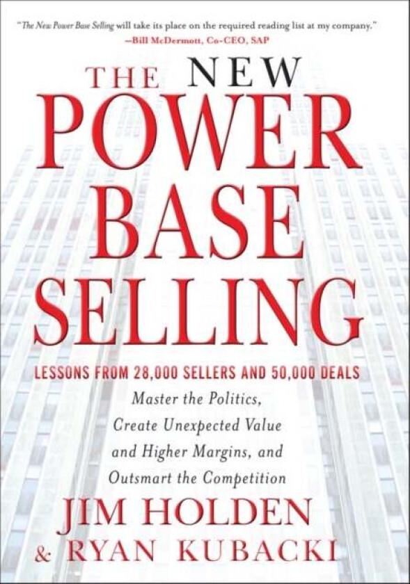 The New Power Base Selling av Jim Holden, Ryan Kubacki