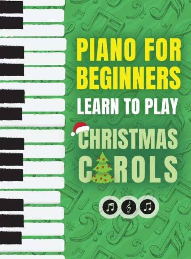 Piano for Beginners - Learn to Play Christmas Carols av Piano Made Easy Press