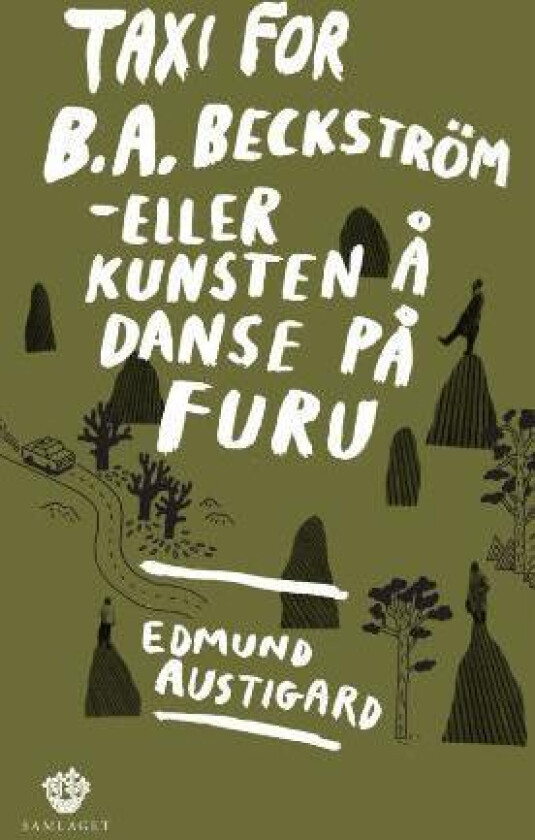 Taxi for B.A. Beckström, eller Kunsten å danse på furu av Edmund Austigard