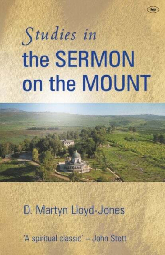 Studies in the sermon on the mount av D Martyn Lloyd-Jones, Martin Lloyd-Williams