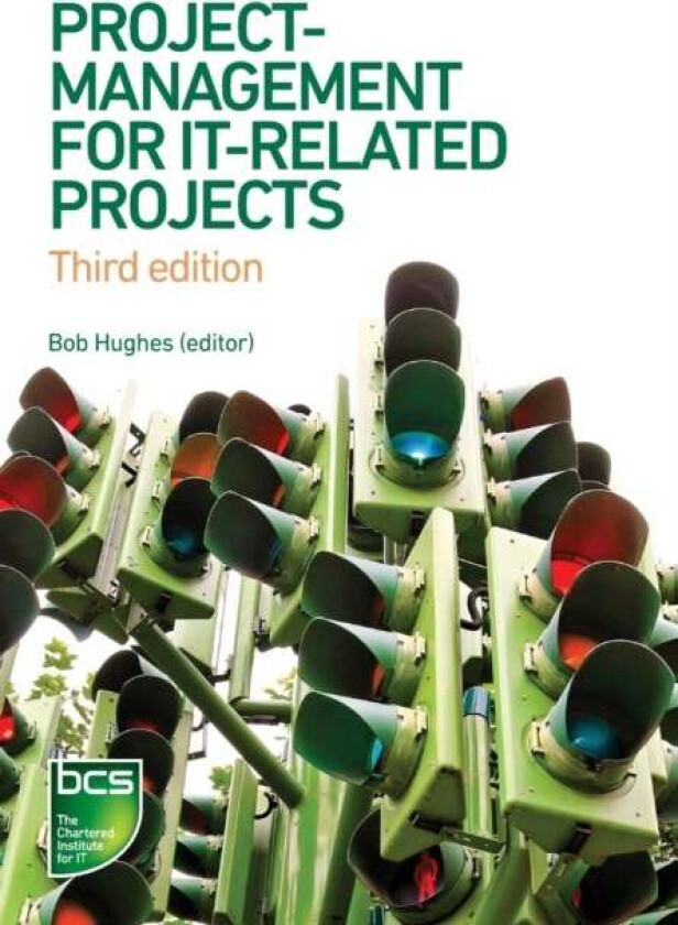 Project Management for IT-Related Projects av Bob Hughes, Roger Ireland, Brian West, Norman Smith, David I. Shepherd