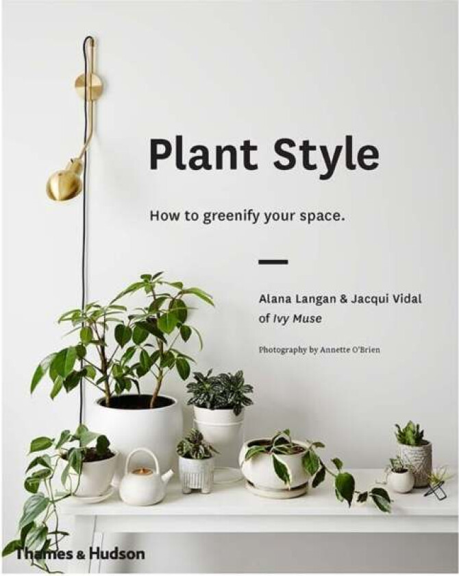 Plant Style av Alana Langan, Jacqui Vidal