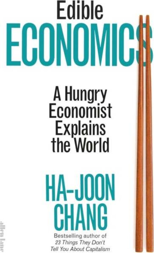 Edible Economics av Ha-Joon Chang