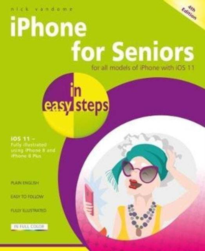 iPhone for Seniors in easy steps, 4th Edition av Nick Vandome