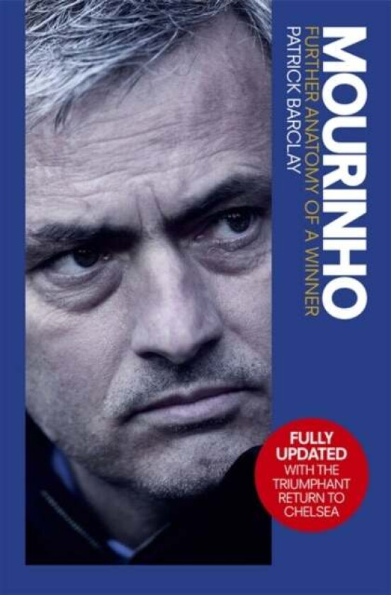 Mourinho: Further Anatomy of a Winner av Patrick Barclay