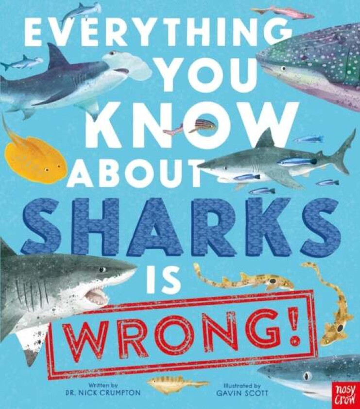 Everything You Know About Sharks is Wrong! av Dr Nick Crumpton