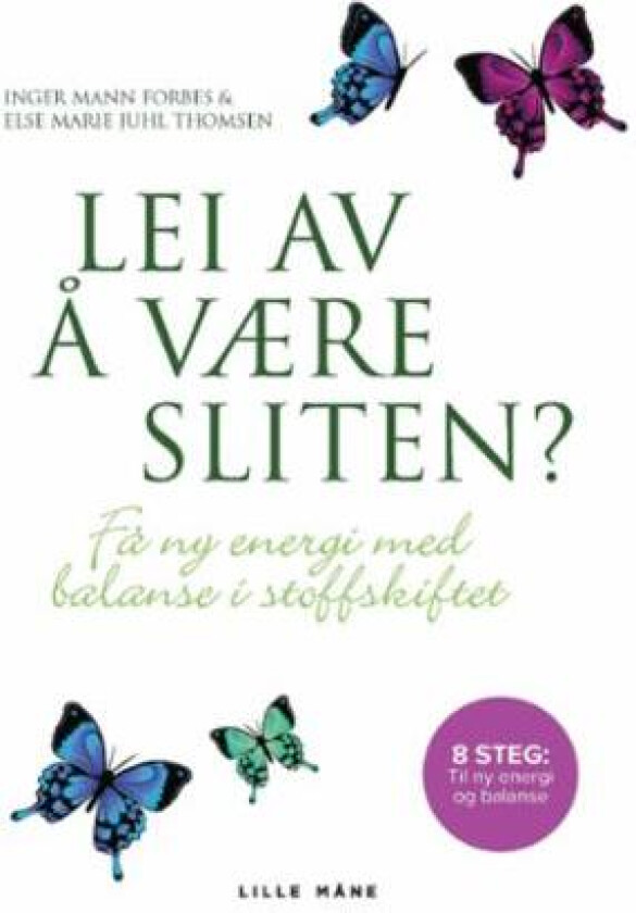 Lei av å være sliten? av Inger Mann Forbes, Else Marie Juhl Thomsen