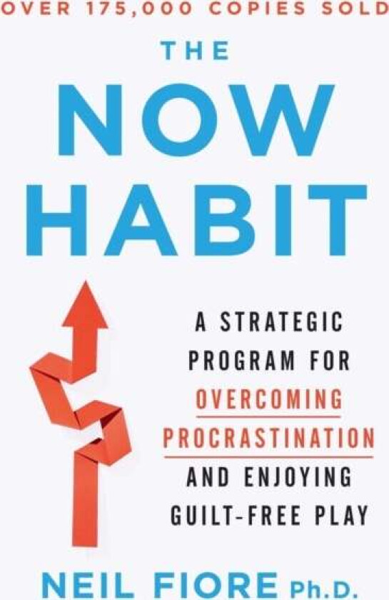 The Now Habit av Neil Fiore