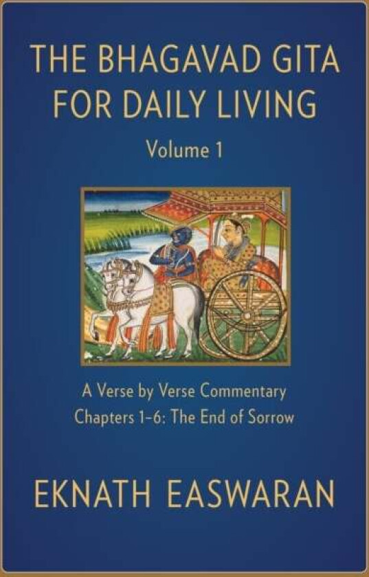 The Bhagavad Gita for Daily Living, Volume 1 av Eknath Easwaran