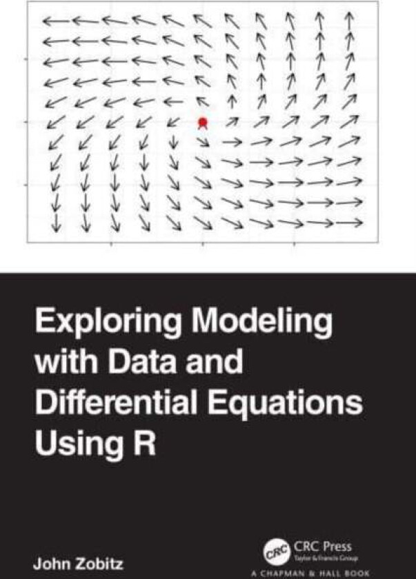 Exploring Modeling with Data and Differential Equations Using R av John Zobitz