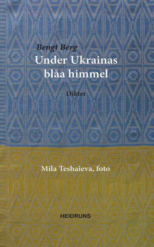 Under Ukrainas blåa himmel av Bengt Berg