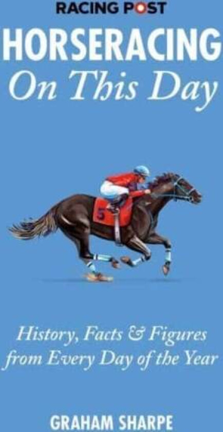 The Racing Post Horseracing On this Day