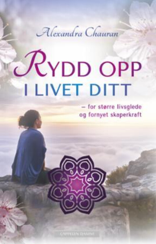 Rydd opp i livet ditt av Alexandra Chauran
