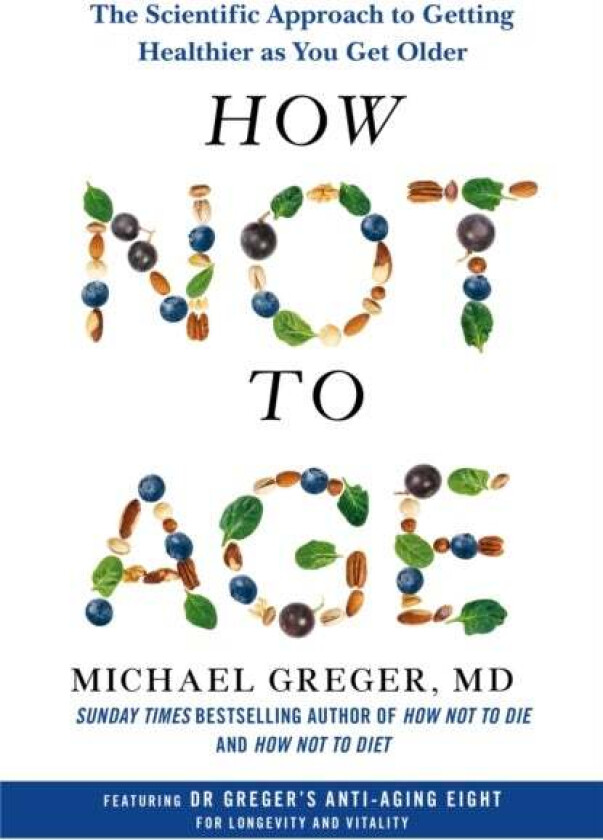 How Not to Age av Michael Greger