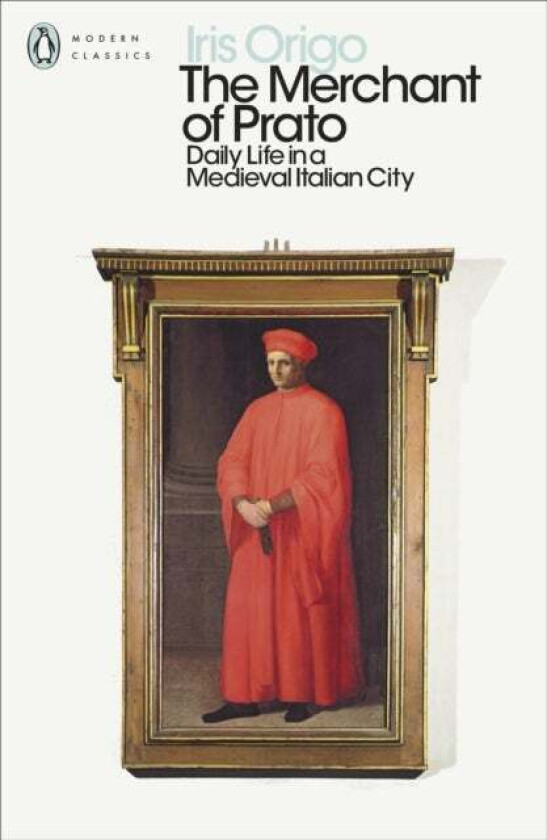 The Merchant of Prato av Iris Origo