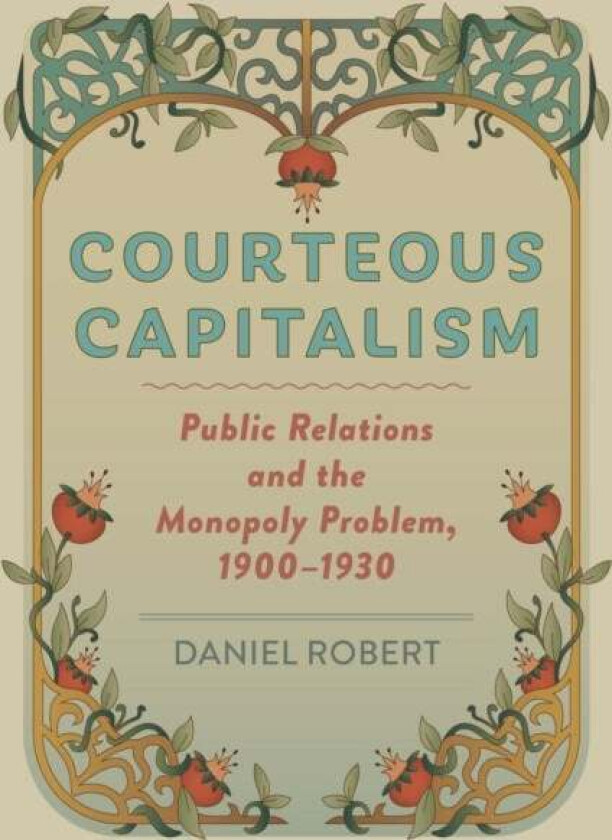 Courteous Capitalism av Daniel (University of California Berkeley) Robert