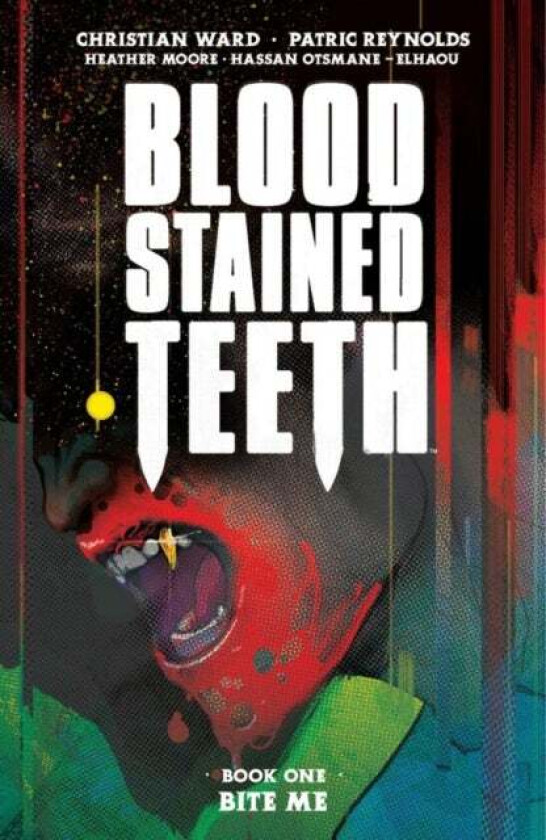 Blood Stained Teeth, Volume 1: Bite Me av Christian Ward