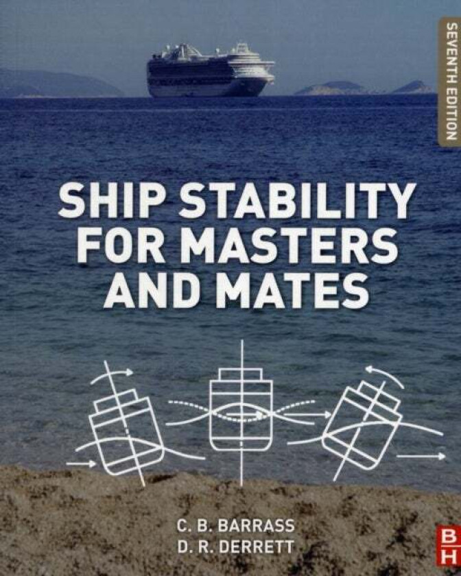 Ship Stability for Masters and Mates av Bryan (International maritime consultant and lecturer in marine technology at Liverpool John Moores University