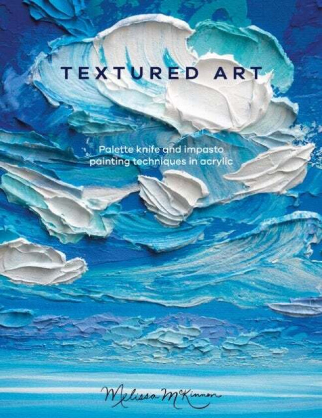 Textured Art Av Melissa (Author) Mckinnon