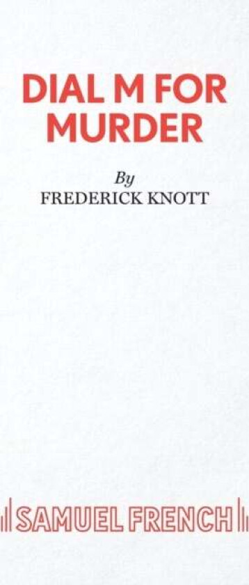 Dial "M" for Murder av Frederick Knott