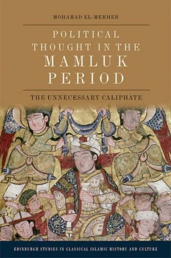 Political Thought in the Mamluk Period av Mohamad El-Merheb