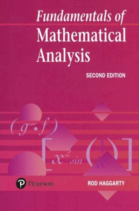 Fundamentals Of Mathematical Analysis av Rod Haggarty
