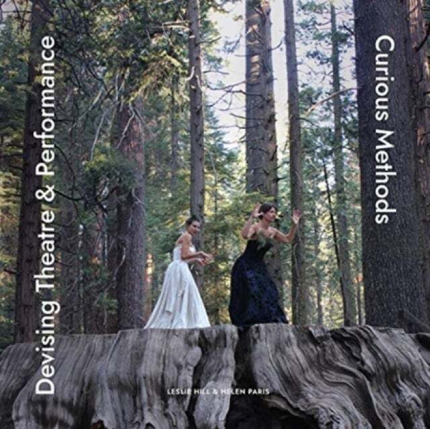 Devising Theatre and Performance av Leslie Hill, Helen Paris
