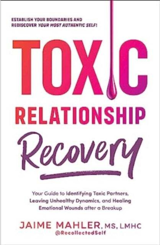 Toxic Relationship Recovery av Jaime Mahler