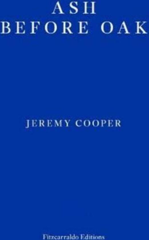 Ash before Oak av Jeremy Cooper