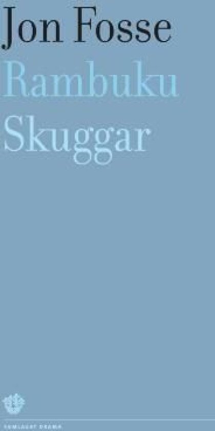 Rambuku ; Skuggar : to skodespel av Jon Fosse