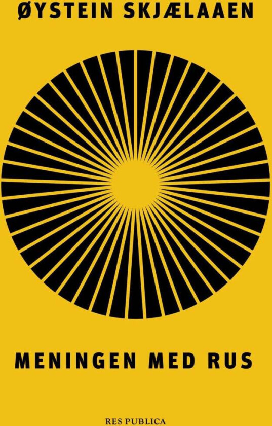 Meningen med rus av Øystein Skjælaaen