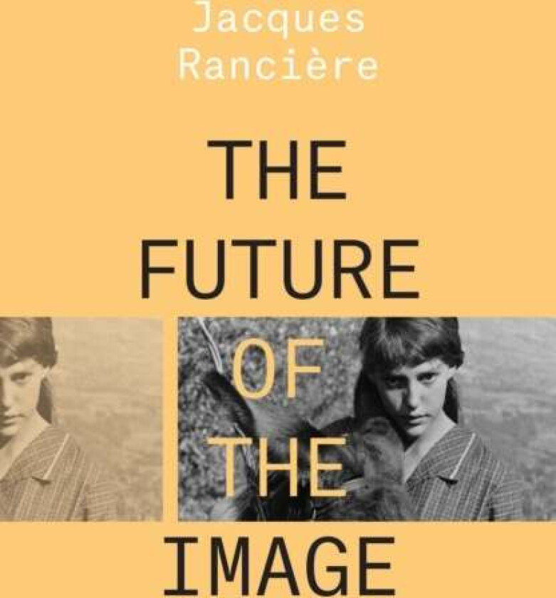 The Future of the Image av Jacques Ranciere
