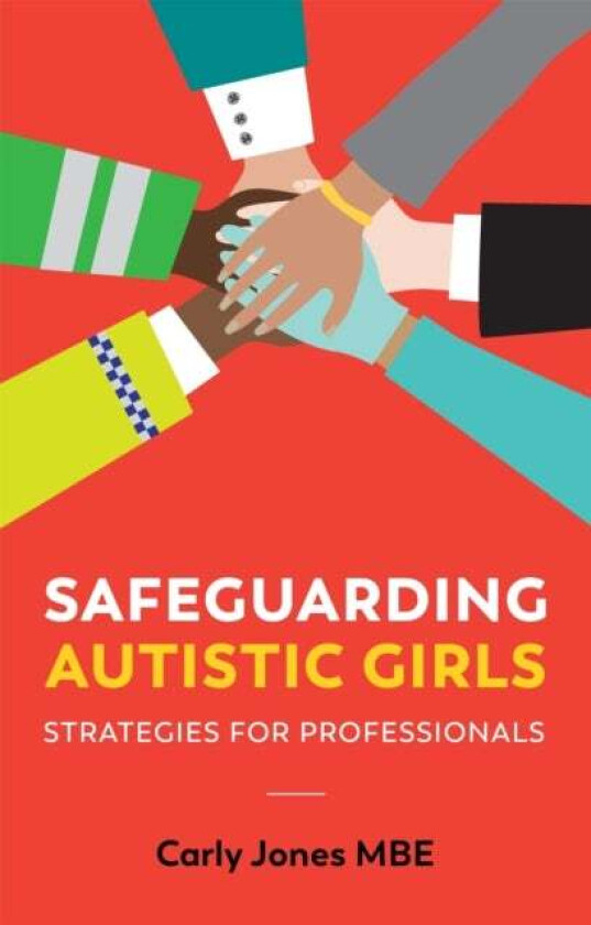 Safeguarding Autistic Girls av Carly Jones