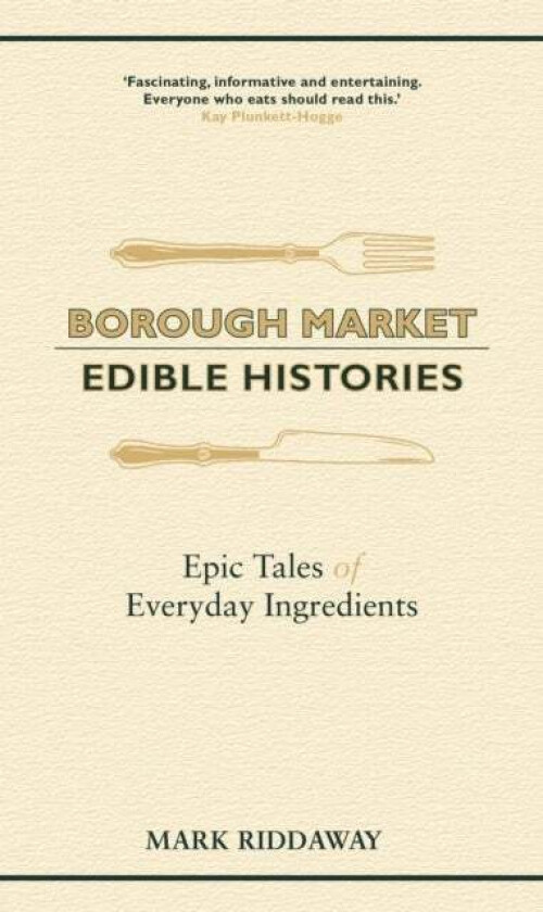 Borough Market: Edible Histories av Mark Riddaway