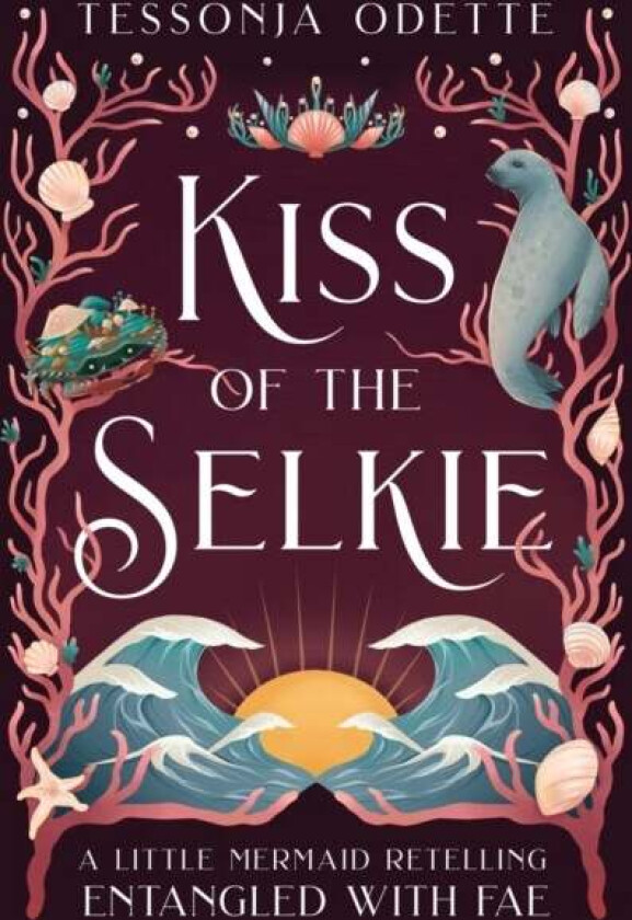 Kiss of the Selkie av Tessonja Odette