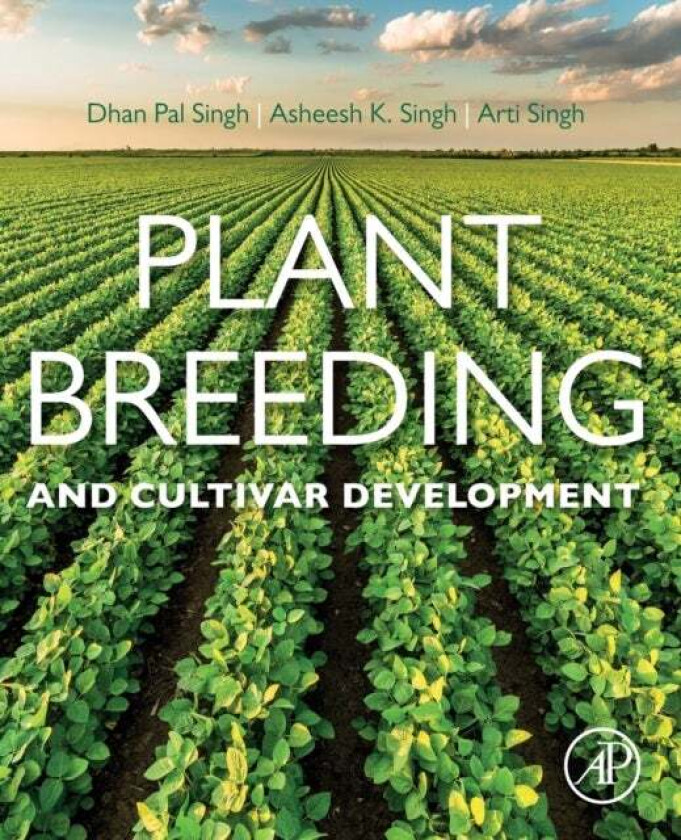 Plant Breeding and Cultivar Development av D. P. (Former Professor and Pulse Breeder G.B. Pant University of Agriculture and Technology India) Singh,