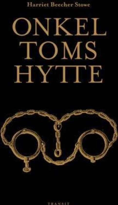 Onkel Toms hytte, eller Livet blant de elendige av Harriet Beecher Stowe