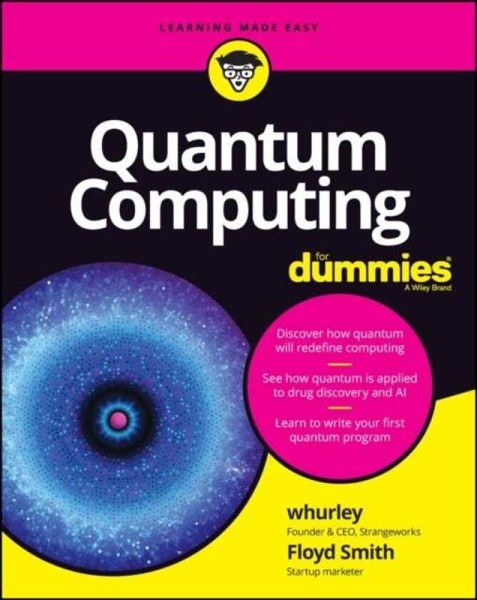 Quantum Computing For Dummies av William Hurley, Floyd Earl Smith