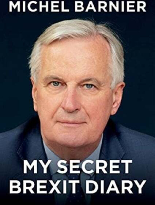 My Secret Brexit Diary av Michel Barnier
